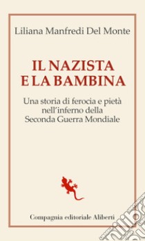 Il nazista e la bambina libro di Manfredi Liliana