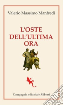 L'oste dell'ultima ora libro di Manfredi Valerio Massimo