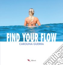 Find your flow libro di Guerra Carolina