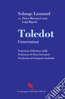 Toledot. Generazioni libro di Lasnaud Solange; Mariani Cerati Pietro; Rigazzi Luigi