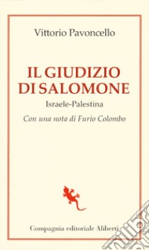 Il giudizio di Salomone. Israele-Palestina libro di Pavoncello Vittorio