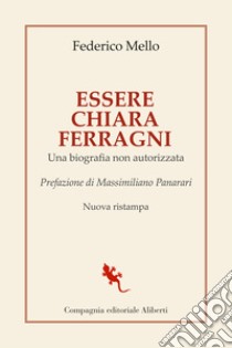 Essere Chiara Ferragni libro di Mello Federico