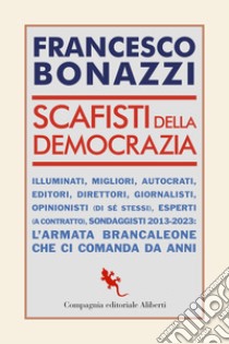 Scafisti della democrazia libro di Bonazzi Francesco