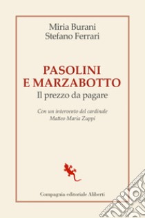 Pasolini e Marzabotto. Il prezzo da pagare libro di Ferrari Stefano; Burani Miria