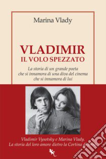 Vladimir. Il volo spezzato libro di Vlady Marina