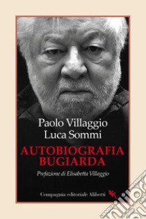 Autobiografia bugiarda libro di Villaggio Paolo; Sommi Luca