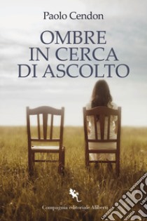 Ombre in cerca di ascolto libro di Cendon Paolo