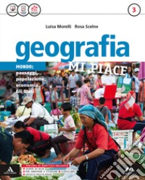 Geografia mi piace. Atlante-Fascicolo. Per la Scuola media. Con e-book. Con 2 espansioni online. Vol. 3 libro di Morelli Luisa, Beccastrini Stefano, Scelne Rosa