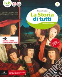 La storia di tutti. Per la Scuola media. Con e-book. Con espansione online libro di BERTINI FRANCO  