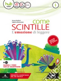 Come scintille. Per la Scuola media. Con e-book. Con 2 espansioni online. Con Libro: Epica. Vol. 1 libro di Pellizzi Anna; Novembri Valeria