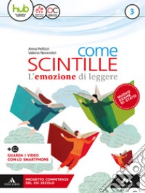 Come scintille. Con Strumenti per l'esame di Stato. Per la Scuola media. Con e-book. Con espansione online. Con DVD-ROM. Vol. 3 libro di Pellizzi Anna; Novembri Valeria