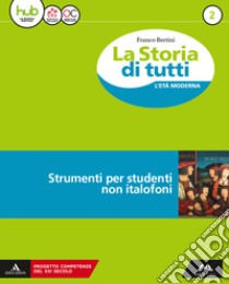 La storia di tutti. Volume per stranieri. Per la Scuola media. Con e-book. Con espansione online libro di Bertini Franco