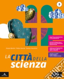 Città della scienza. Per la Scuola media. Con e-book. Con espansione online (La). Vol. 3 libro