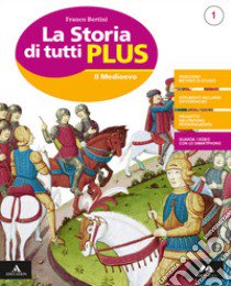 Storia di tutti plus. Per la Scuola media. Con e-book. Con espansione online. Con 2 libri: Atlante-Quaderno (La). Vol. 1 libro di Bertini Franco