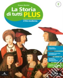 Storia di tutti plus. Per la Scuola media. Con e-book. Con espansione online. Con 2 libri: Atlante-Quaderno (La). Vol. 2 libro di Bertini Franco