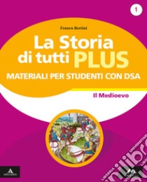 Storia di tutti plus. Strumenti per una didattica inclusiva. Per la Scuola media. Con e-book. Con espansione online (La). Vol. 1 libro di Bertini Franco