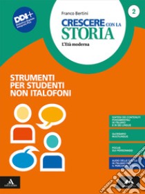 Crescere con la storia. Strumenti per studenti non italofoni. Per la Scuola media. Con e-book. Con espansione online. Vol. 2 libro di Bertini Franco