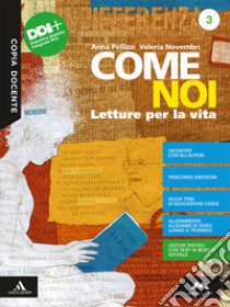 Come noi. Con Strumenti per l'esame di Stato. Per la Scuola media. Con e-book. Con espansione online. Vol. 3 libro di Pellizzi Anna; Novembri Valeria