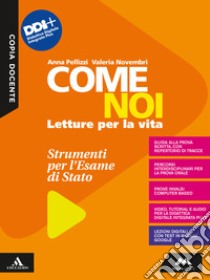 Come noi. Esame di Stato. Per la Scuola media. Con e-book. Con espansione online libro di Pellizzi Anna; Novembri Valeria