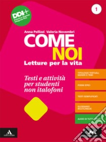 Come noi. Testi e attività per studenti non italofoni. Per la Scuola media. Con e-book. Con espansione online. Vol. 1 libro di Pellizzi Anna; Novembri Valeria