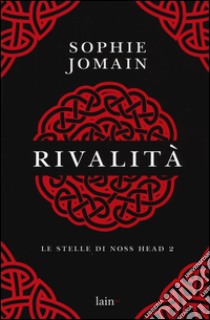 Rivalità. Le stelle di Noss Head. Vol. 2 libro di Jomain Sophie