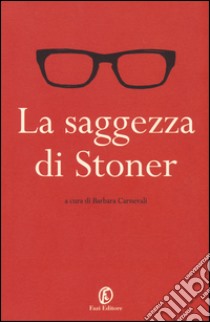 La saggezza di Stoner libro di Carnevali B. (cur.)