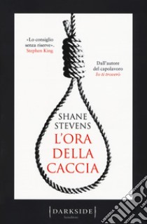 L'ora della caccia libro di Stevens Shane