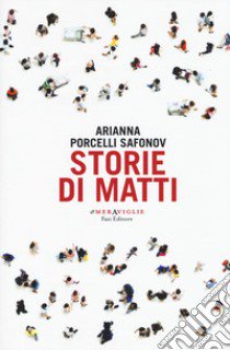 Storie di matti libro di Porcelli Safonov Arianna