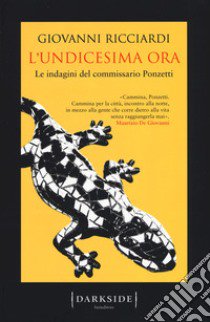 L'undicesima ora. Le indagini del commissario Ponzetti libro di Ricciardi Giovanni