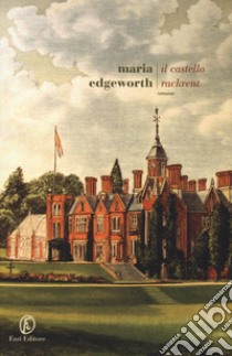 Il castello Rackrent libro di Edgeworth Maria