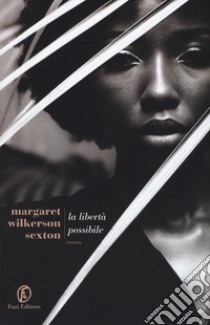 La libertà possibile libro di Wilkerson Sexton Margaret