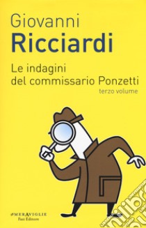 Le indagini del commissario Ponzetti: Gli occhi di Borges-L'undicesima ora. Vol. 3 libro di Ricciardi Giovanni