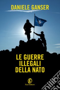 Le guerre illegali della Nato libro di Ganser Daniele