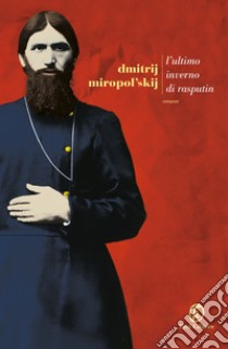 L'ultimo inverno di Rasputin libro di Miropol'skij Dmitrij