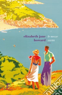 Le mezze verità libro di Howard Elizabeth Jane