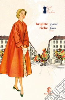 Giorni felici. Le sorelle del Ku'damm. Vol. 2 libro di Riebe Brigitte