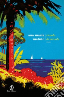 Ricordo di un'isola libro di Matute Ana Maria