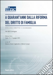 A quarant'anni dalla riforma del diritto di famiglia. Ainc. Atti del Convegno (Assisi, 12-13 giugno 2015) libro di Cogliandro R. D. (cur.); Canape A. (cur.)