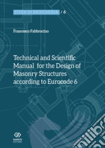 Technical and scientific manual for the design of masonry structures according to Eurocode 6 libro di Fabbrocino Francesco