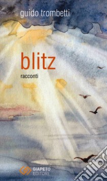 Blitz libro di Trombetti Guido