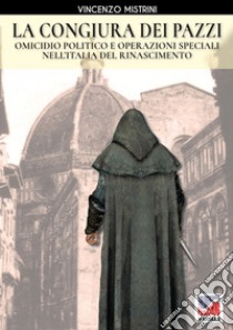 La congiura dei Pazzi libro di Mistrini Vincenzo