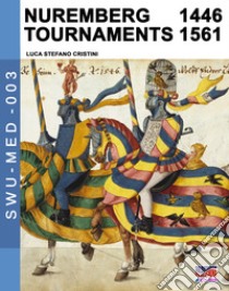 Nuremberg tournaments (1446-1561) libro di Cristini Luca Stefano