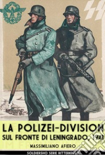 La Polizei-Division sul fronte di Leningrado, 1941 libro di Afiero Massimiliano