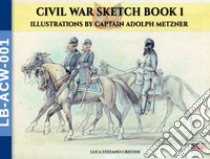 Civil War sketch book. Vol. 1 libro di Cristini Luca Stefano