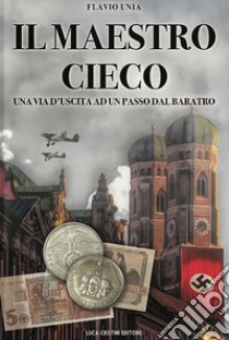 Il maestro cieco libro di Unia Flavio