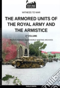 The armored units of the Royal Army and the Armistice libro di Crippa Paolo