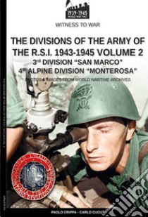 The divisions of the army of the R.S.I. 1943-1945. Vol. 2 libro di Crippa Paolo; Cucut Carlo