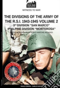 The divisions of the army of the R.S.I. 1943-1945. Vol. 2 libro di Crippa Paolo; Cucut Carlo