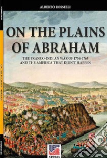 On the plains of Abraham. Nuova ediz. libro di Rosselli Alberto