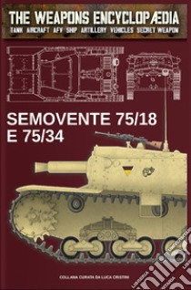 Semovente 75/18 e 75/34 libro di Cristini Luca Stefano